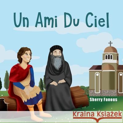 Un Ami Du Ciel Sherry Fanous, Laurene El Tahan 9780648865841 St Shenouda Press