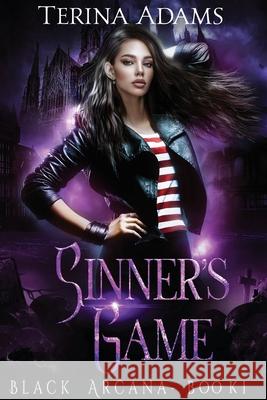 Sinner's Game: Black Arcana book 1 Terina Adams 9780648870418 Terina Adams