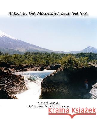 Between the Mountains and the Sea John Litchen Monica Litchen 9780648880165 Yambu