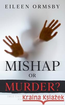 Mishap or Murder? Eileen Ormsby 9780648882756 Dark Webs True Crime
