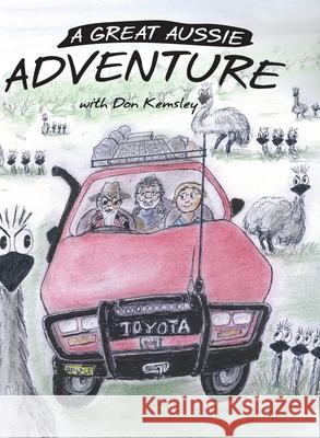 A Great Aussie Adventure Don Kemsley, Don Kemsley 9780648888901 Nenge Books
