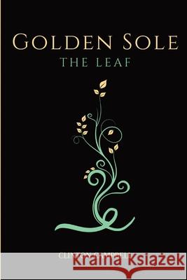 Golden Sole: The Leaf Clinton Jack Campbell 9780648890003 Clinton Campbell