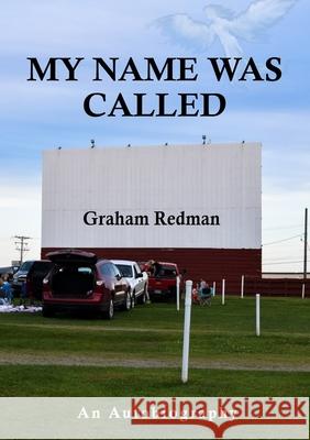 My Name Was Called: An Autobiography Graham Redman Wendy Brown 9780648893868 Reading Stones Publishing