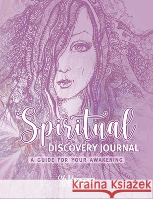 Spiritual Discovery Journal: Awaken your Heart and Soul with Meditation, Mediumship, Holistic Healing, Channeling, Ancestral Healing, Manifesting, Synk Media 9780648898665 Synk Media