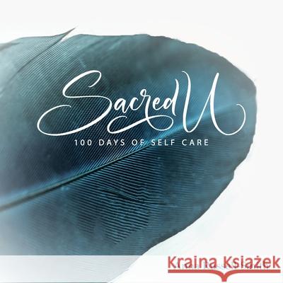 SACRED U 100 days of self care Anna Russell Smith 9780648898900