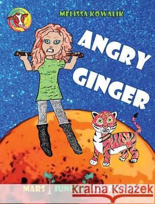 Angry Ginger: Mars Jungle Adventure Melissa Kowalik 9780648900054