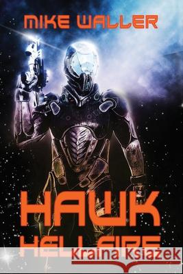 Hawk: Hellfire Mike Waller 9780648900924 Rampart Publishing