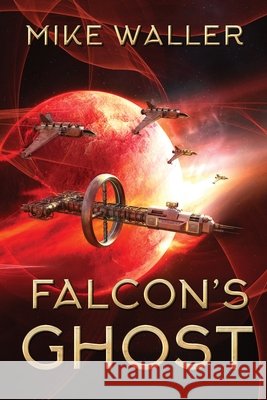 Falcon's Ghost Mike Waller 9780648900931