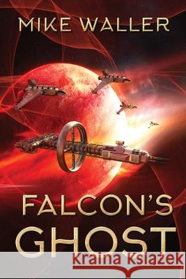 Falcon's Ghost Mike Waller 9780648900931 Rampart Publishing