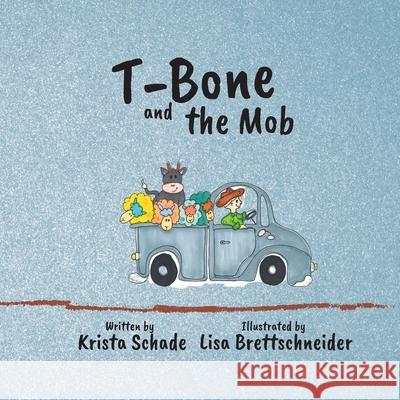 T-Bone and the Mob Krista Schade Lisa Brettschneider 9780648902034