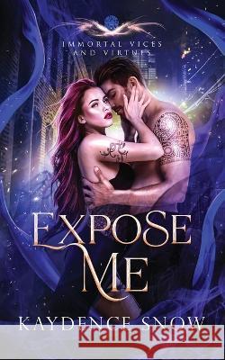 Expose Me Kaydence Snow 9780648903468 Sonder Publishing P/L