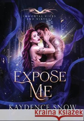 Expose Me Kaydence Snow 9780648903475 Sonder Publishing P/L