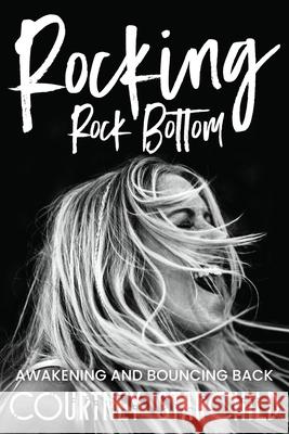 Rocking Rock Bottom Courtney Starchild 9780648906605