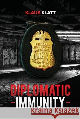 Diplomatic Immunity Klaus Klatt 9780648907206 Condor Publishing House