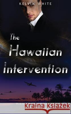 The Hawaiian Intervention Kelvin White 9780648910930 Kelvin White