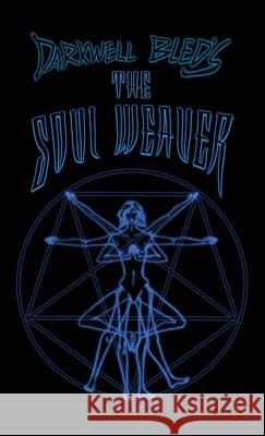 Darkwell Bled's The Soul Weaver Darkwell Bled Laura Smith 9780648919124