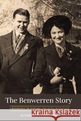 The Benwerren Story Douglas K McDonald 9780648919469 Ark House Press