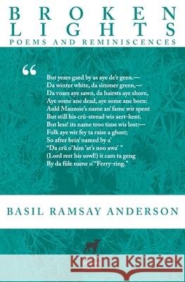 Broken Lights: Poems and Reminiscences of the Late Basil Ramsay Anderson Basil Ramsay Anderson Jessie M. E. Saxby Robert Alan Jamieson 9780648920472 Michael Walmer