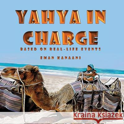 Yahya in Charge Eman Kanaani 9780648926405 Yahya