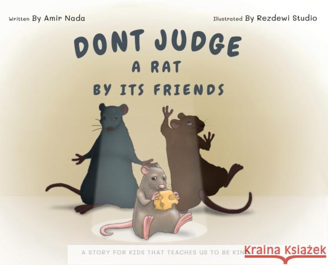 Don't Judge A Rat By Its Friends Amir Nada Rizky Dewi 9780648928805 Amir NADA