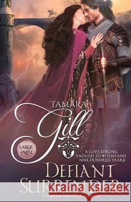 Defiant Surrender: A Medieval Time Travel Romance Tamara Gill 9780648931201 Tamara Gill