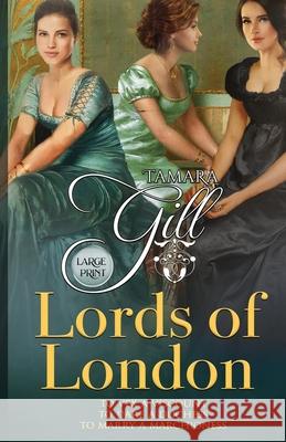 Lords of London: Books 4-6 Tamara Gill 9780648931263 Tamara Gill