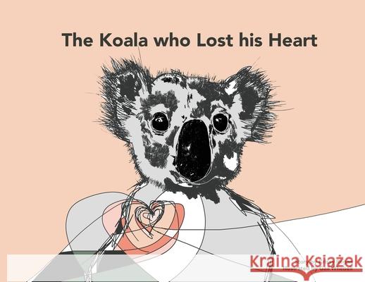 The Koala who Lost his Heart Krissy R. Regan Gail C. Whebell 9780648934813 Wellness Poet