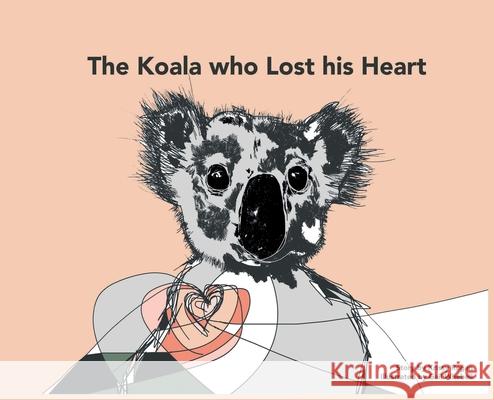 The Koala who Lost his Heart Krissy R. Regan Gail Whebell 9780648934820