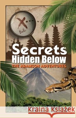 Secrets Hidden Below, the Adamson Adventures 1 Sandra Diane Bennett 9780648938217