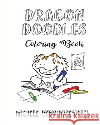 Dragon Doodles Coloring Book Michele Vanroosendael 9780648940890 Ausxip Publishing