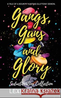 Gangs, Guns, and Glory Lexie Winston 9780648941217 Neighpalm Publishing