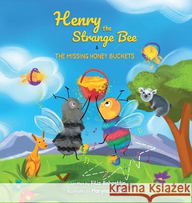 Henry the Strange Bee and The Missing Honey Buckets Filiz Behaettin 9780648947646 Rose Buttercup Publishing
