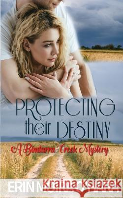 Protecting Their Destiny Erin Moira O'Hara   9780648951063 Erin Moira O'Hara Publishing