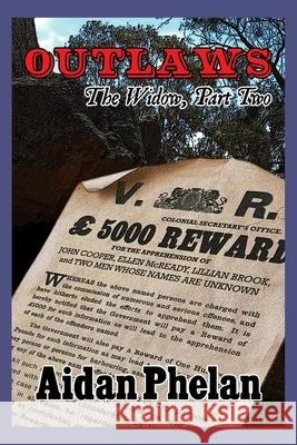 Outlaws: The Widow, Part Two Aidan Phelan 9780648957294