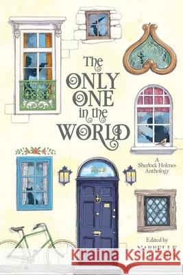 The Only One in the World: A Sherlock Holmes Anthology Narrelle M. Harris 9780648958628 Clan Destine Press