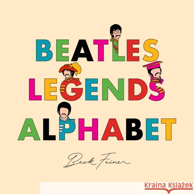 Beatles Legends Alphabet Beck Feiner Beck Feiner Alphabet Legends 9780648962878
