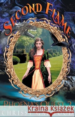 Second Flame: Phoena's Quest Book 2 Chrissy Garwood 9780648965145