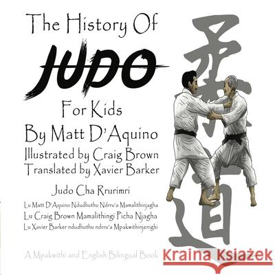 History of Judo for Kids (English / Mpakwithi Bilingual Book) Matt D'Aquino Craig Brown Xavier Barker 9780648965350 Beyond Grappling