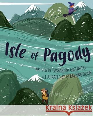 Isle of Pagody Cassandra Lee Greenwell Geraldine Oliva 9780648965404 Cassandra Greenwell