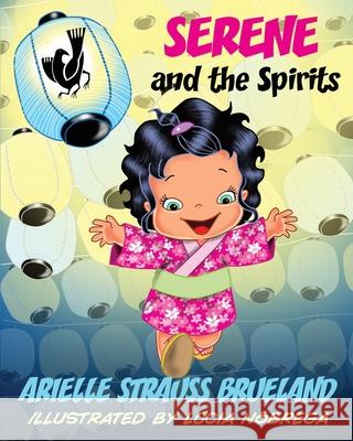 Serene and the Spirits Arielle Straus Lucia Nobrega 9780648966708 Ausxip Publishing