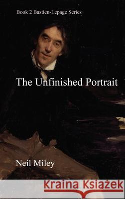 The Unfinished Portrait Neil A Miley 9780648967774 Upside Down Inside Out Art