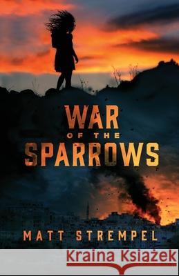 War of the Sparrows Matt Strempel Matt Strempel 9780648977902 Matt Strempel