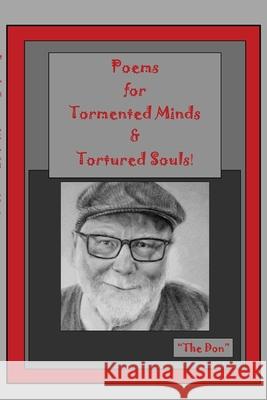 Poems for Tormented Minds & Tortured Souls! Don Vito Radice 9780648978534 Buona Vita-Be Creative