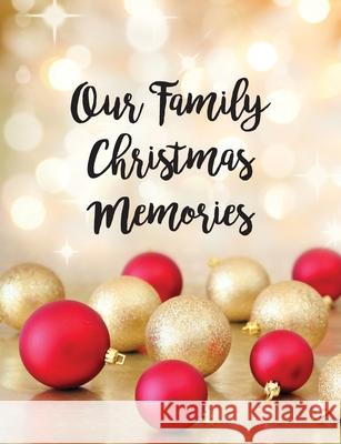 Our Family Christmas Memories Michelle A. Tolhurst 9780648987314