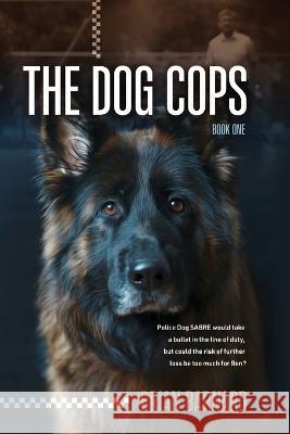 The Dog Cops Brian Barnard   9780648991502 Brian Barnard