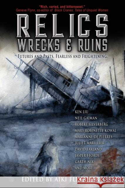 Relics, Wrecks and Ruins Neil Gaiman, Jasper Fforde, Aiki Flinthart 9780648991731 Cat Press