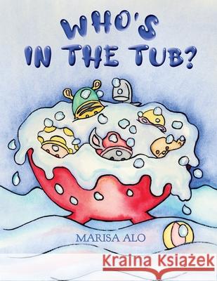 Who's In The Tub Marisa Alo 9780648992219 Marisa Alo