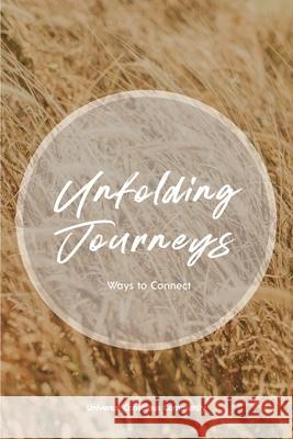 Unfolding Journeys: Ways to Connect The Universal Conscious Community 9780648993605 International Energetic Healing Association P