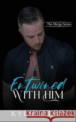 Entwined With Him Kylie Kent 9780648998150 McCartney Industries Pty Ltd