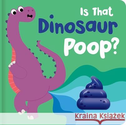 Is That Dinosaur Poop?: Board Book with Squishy Lake Press 9780655236634